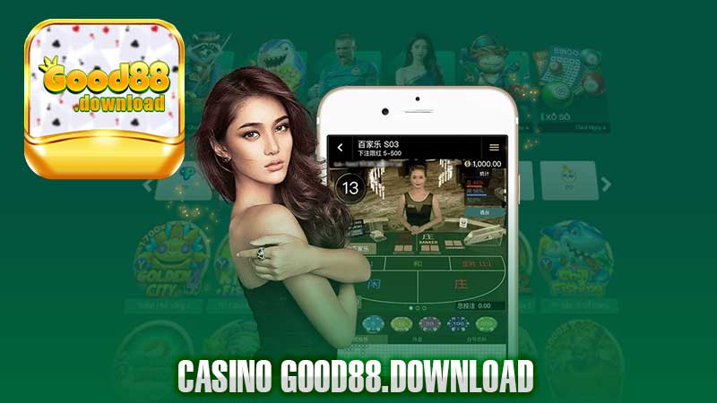 Casino Good88 – Khám Phá Sảnh Cược Nổi Bật Nhất Năm 2024