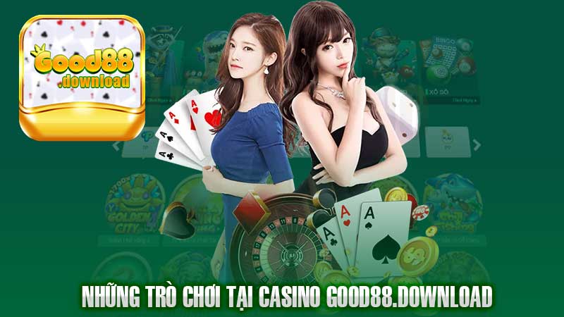 Những trò chơi tại Casino Good88 mà người chơi không nên bỏ qua.