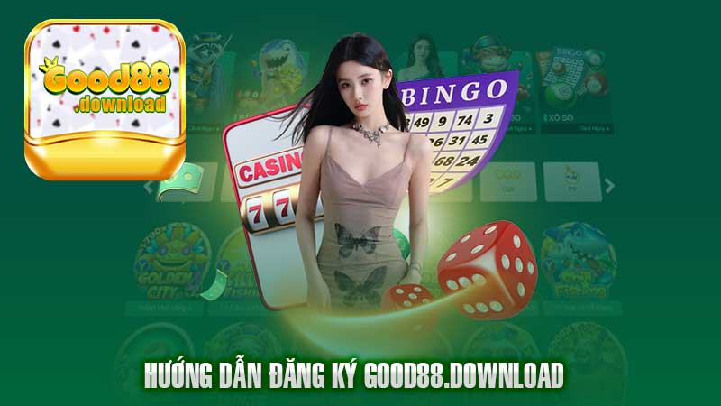 Hướng Dẫn Nhanh Đăng Ký Good88 Chỉ Với 3 Bước Dễ Dàng